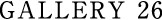 GALLERY 26